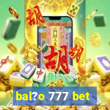 bal?o 777 bet