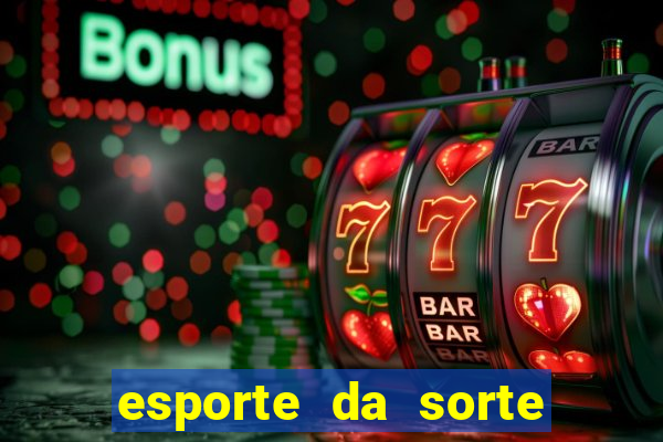 esporte da sorte cassino online