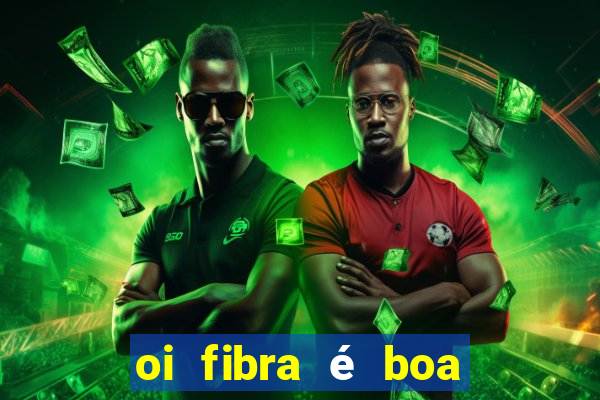 oi fibra é boa para jogos