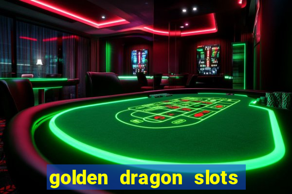 golden dragon slots jili pro