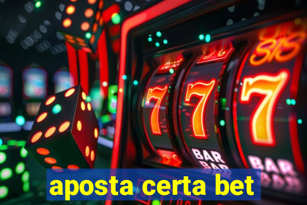 aposta certa bet