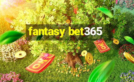 fantasy bet365