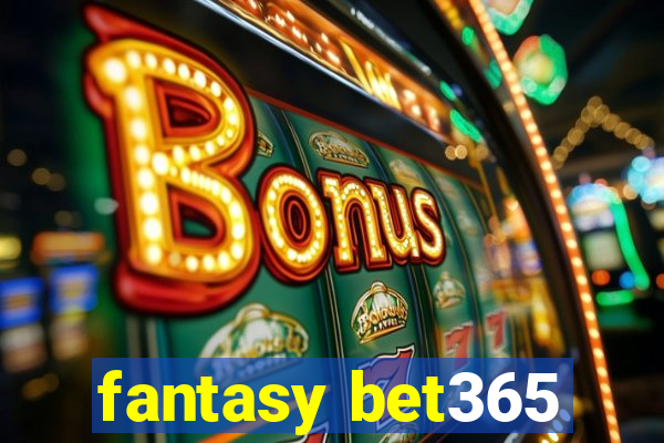 fantasy bet365