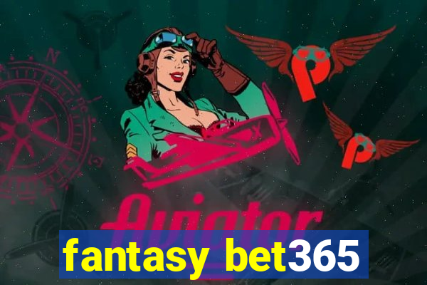 fantasy bet365