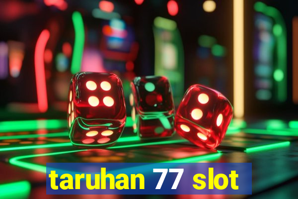 taruhan 77 slot