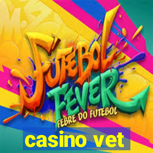 casino vet