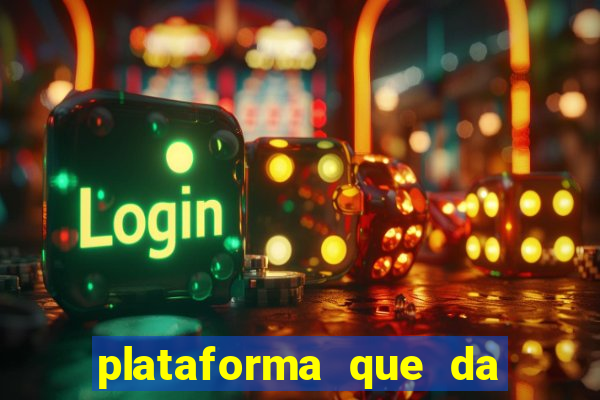 plataforma que da b?nus e paga no free