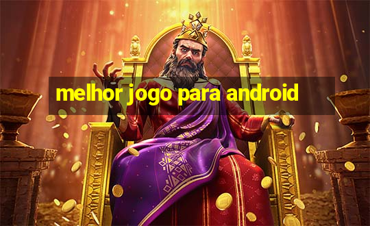 melhor jogo para android