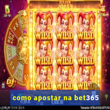 como apostar na bet365