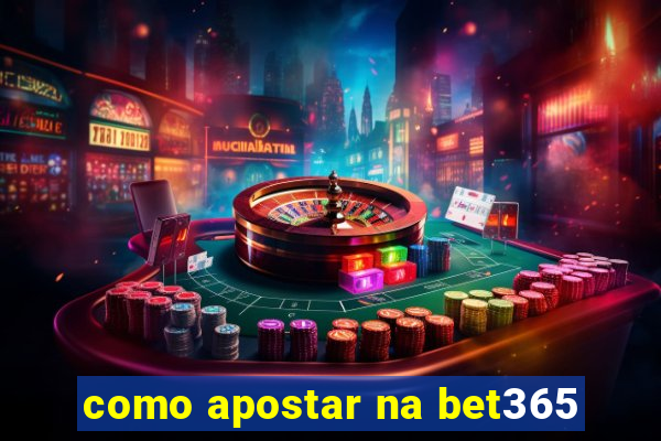 como apostar na bet365