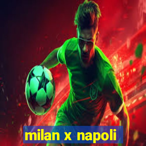 milan x napoli