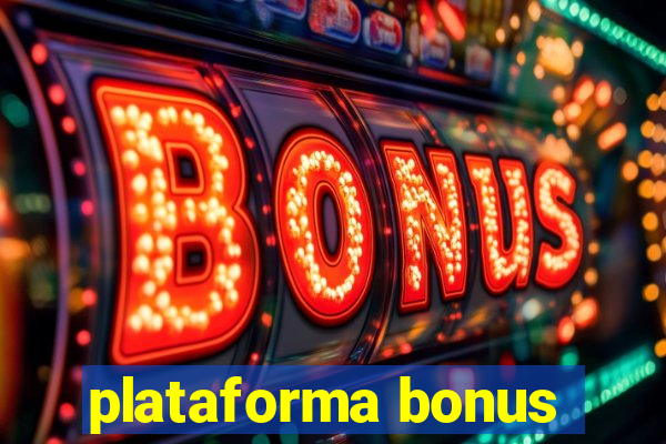 plataforma bonus