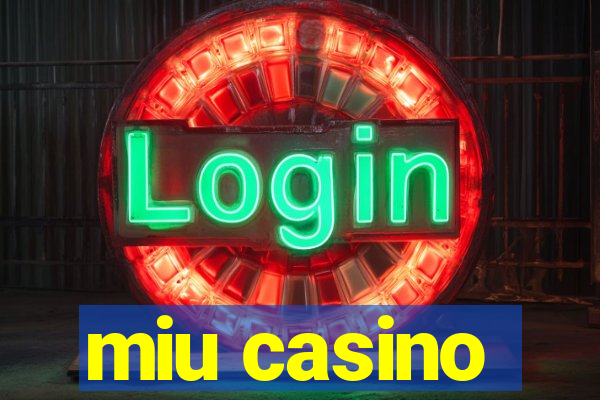 miu casino