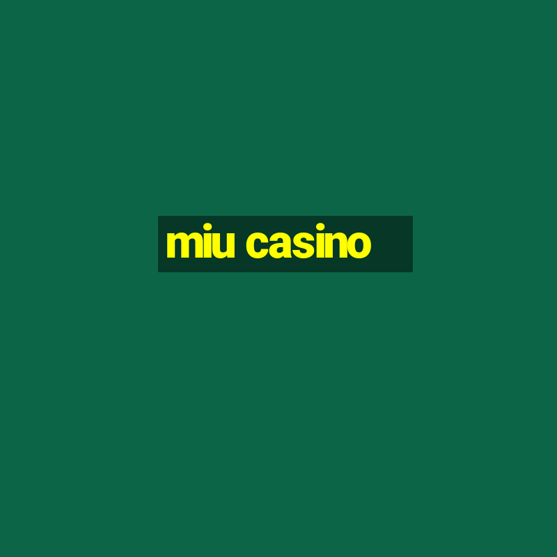 miu casino