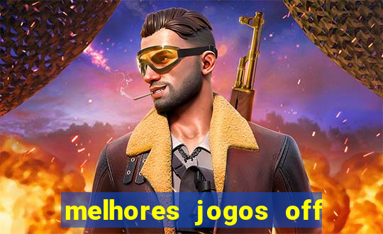 melhores jogos off line android