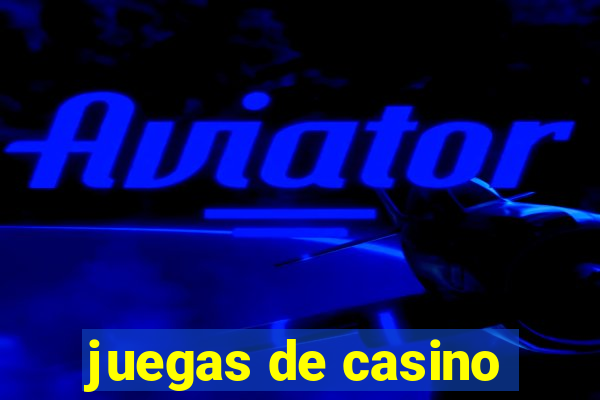 juegas de casino