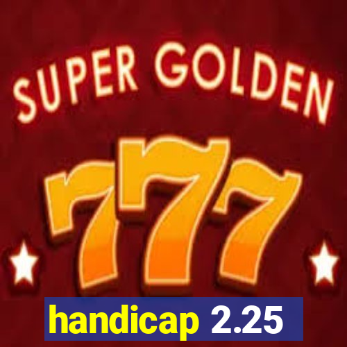 handicap 2.25