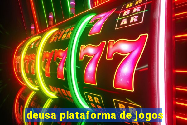 deusa plataforma de jogos