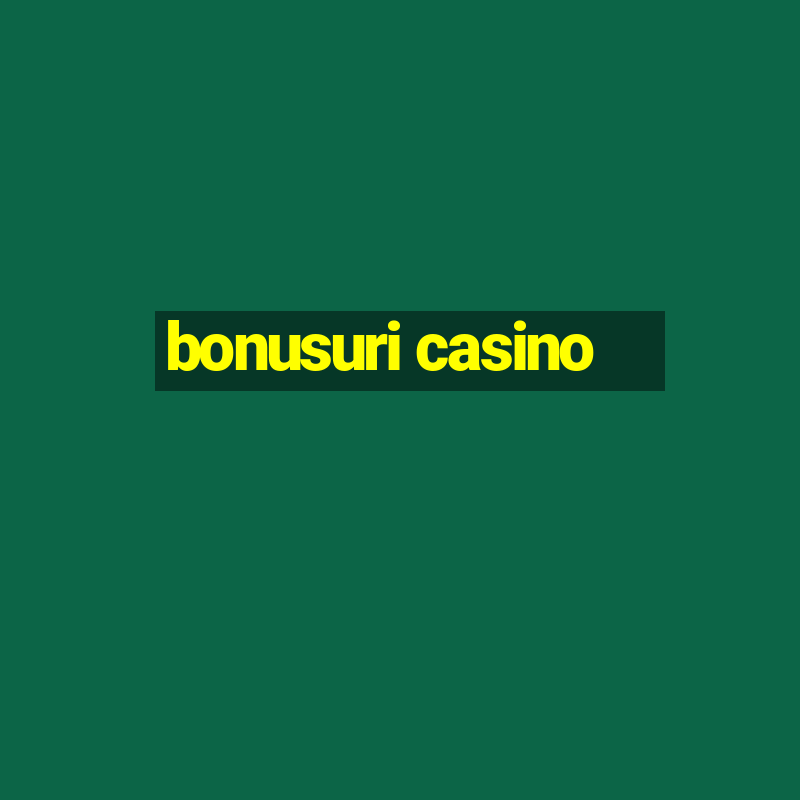 bonusuri casino