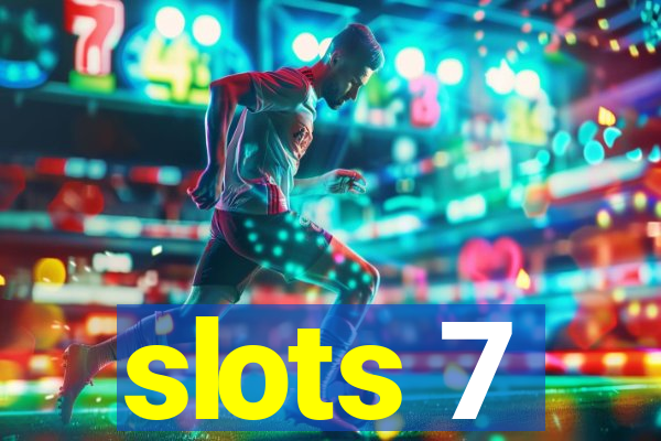 slots 7