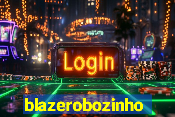 blazerobozinho