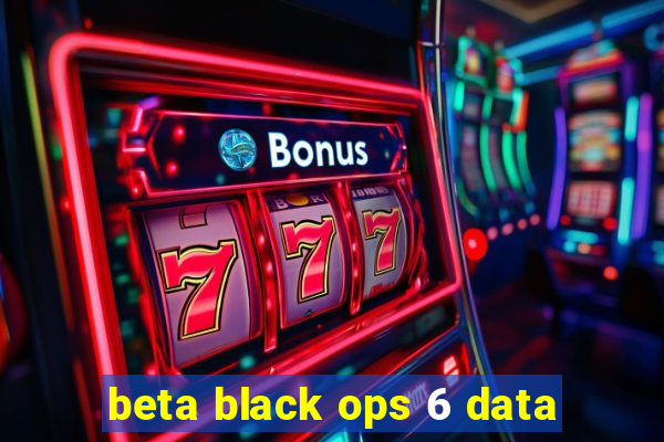 beta black ops 6 data