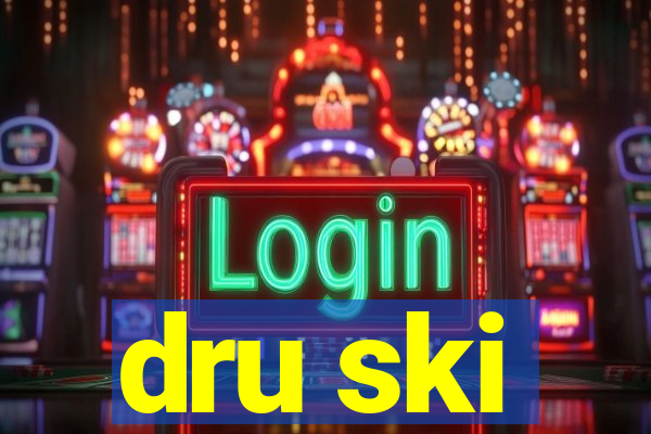 dru ski