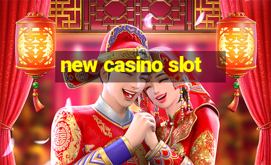 new casino slot