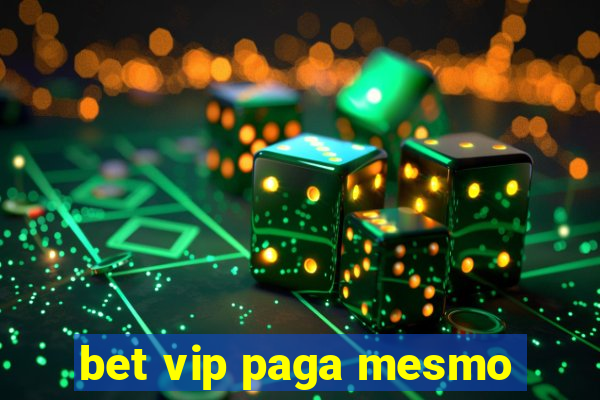 bet vip paga mesmo