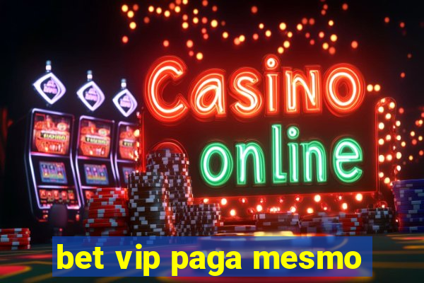 bet vip paga mesmo