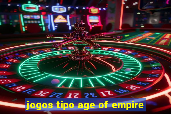 jogos tipo age of empire