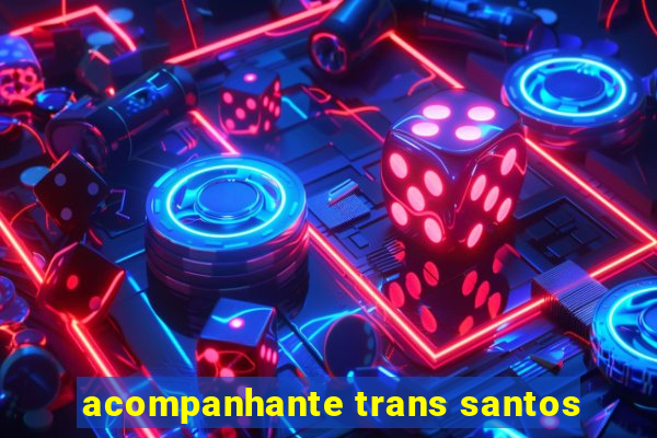 acompanhante trans santos