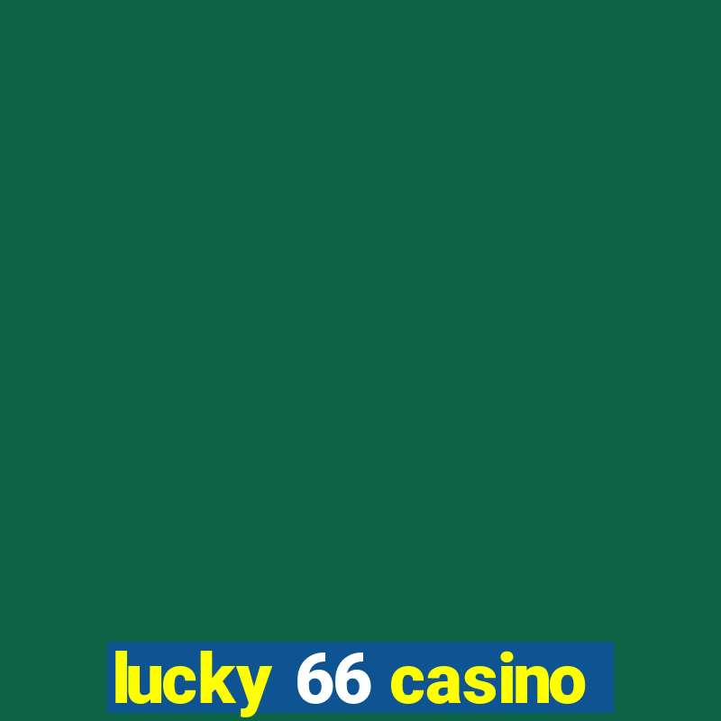 lucky 66 casino