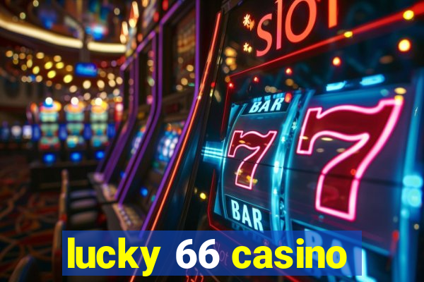 lucky 66 casino