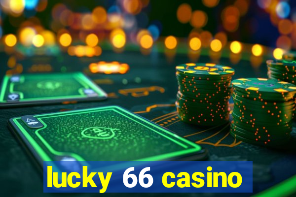 lucky 66 casino