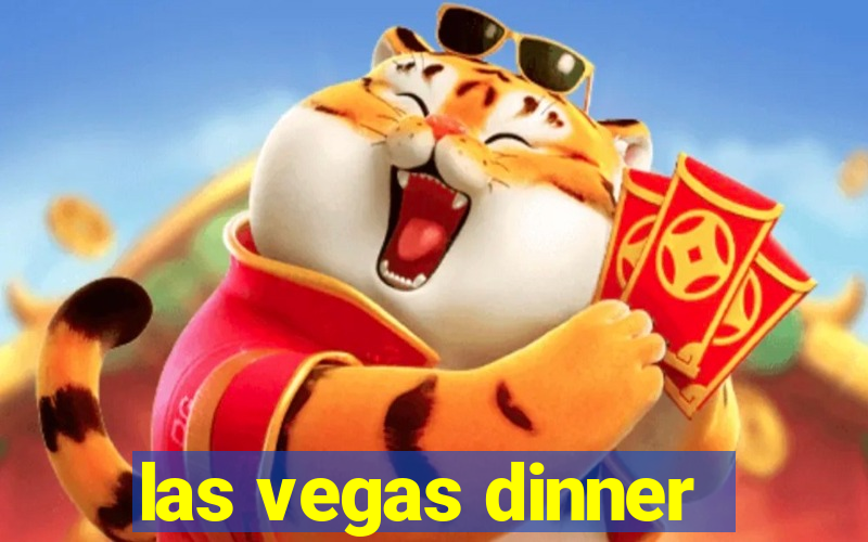 las vegas dinner