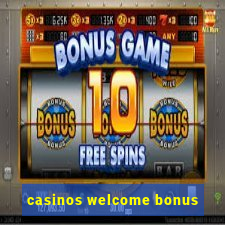 casinos welcome bonus