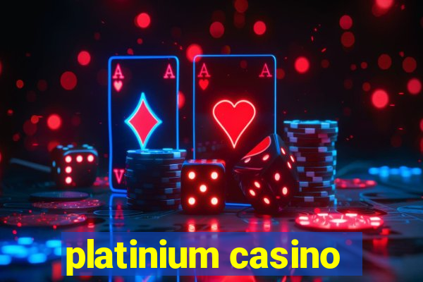 platinium casino