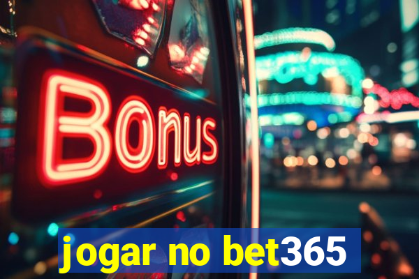 jogar no bet365