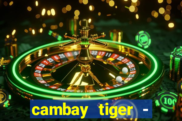 cambay tiger - seafood & meat