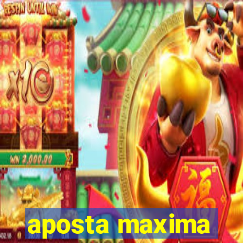 aposta maxima