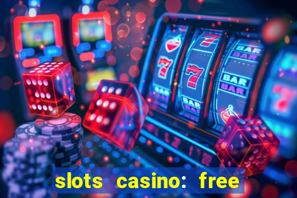 slots casino: free slot games