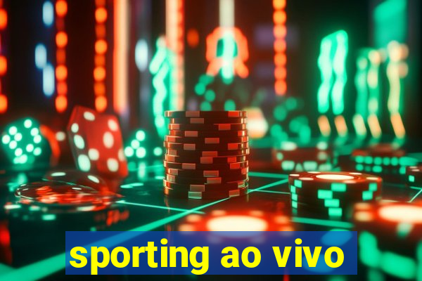 sporting ao vivo