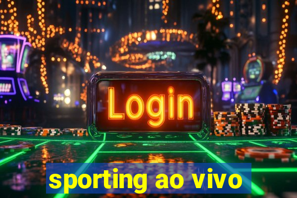 sporting ao vivo