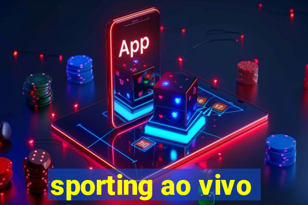 sporting ao vivo