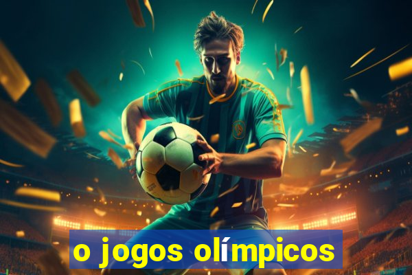 o jogos olímpicos