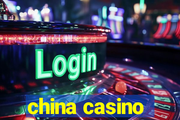 china casino