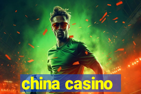 china casino