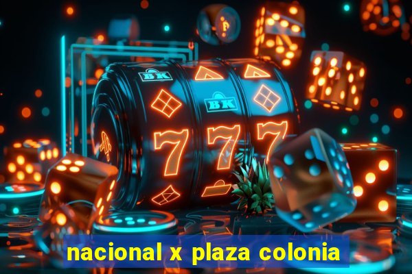 nacional x plaza colonia