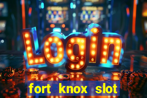 fort knox slot machine review